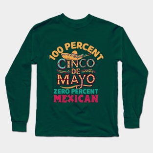 0% Mexican 100% Cinco de Mayo Long Sleeve T-Shirt